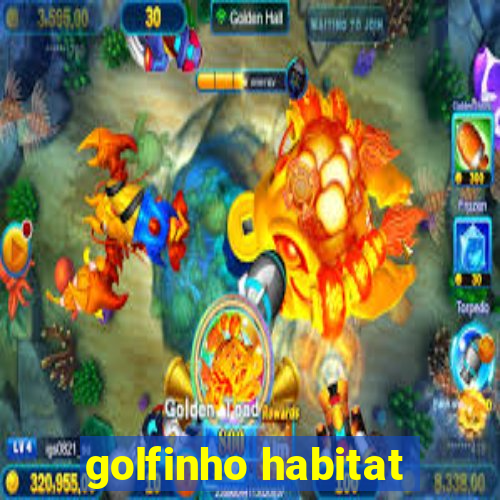 golfinho habitat